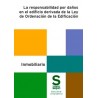 La responsabilidad por daños en el edificio derivada de la Ley de Ordenación de la Edificación