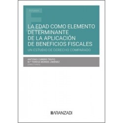 La edad como elemento determinante de la aplicación de beneficios fiscales. Un estudio de Derecho Comparado "Papel + Ebook"