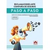 Reclamaciones ante compañía de seguros. Paso a paso "Análisis de las distintas modalidades de seguros y las posibles vías de re