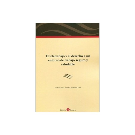 El teletrabajo y el derecho a un entorno de trabajo seguro y saludable