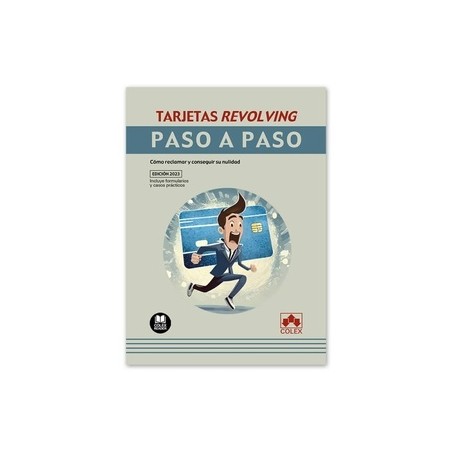 Tarjetas revolving. Paso a paso "Cómo reclamar y conseguir su nulidad (Papel + Ebook)"