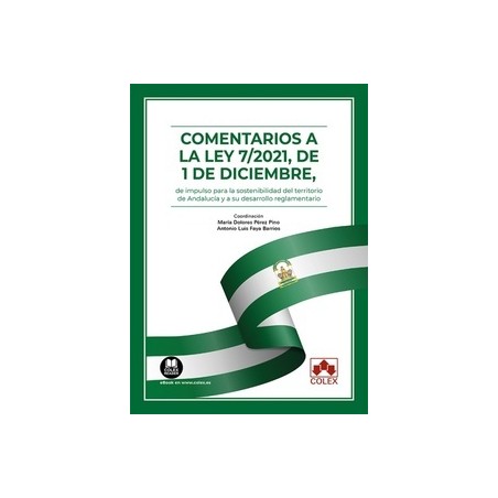 Comentarios a la Ley 7/2021, de 1 de diciembre, de impulso para la sostenibilidad del territorio de Andalucía "y a su desarroll