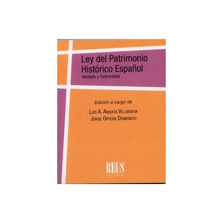 Ley del Patrimonio Histórico Español (Ley 16/1985, de 25 de junio, del Patrimonio Histórico Español) "Anotada y concordada"