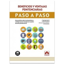 Beneficios y ventajas penitenciarias. Paso a paso "Guía práctica sobre los beneficios y ventajas...