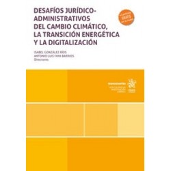 Desafíos jurídicos administrativos del cambio climático, la transición energética y la...