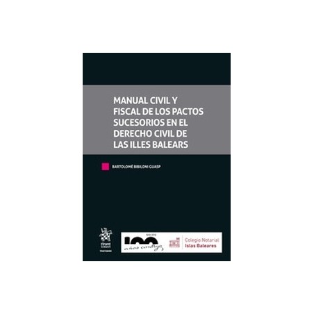 Manual Civil y Fiscal de los pactos sucesorios en el Derecho Civil de Las Illes Balears