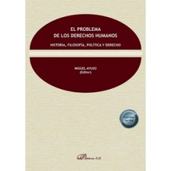 El problema de los derechos humanos. Historia, filosofía, política y derecho