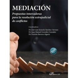 Mediación. Propuestas innovadoras para la resolución extrajudicial de conflictos