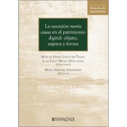 Sucesión mortis causa en el patrimonio digital: objeto, sujetos y forma (Papel + Ebook)