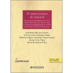 El nuevo recurso de casación "Una primera aproximación al nuevo diseño del recurso de casación en...