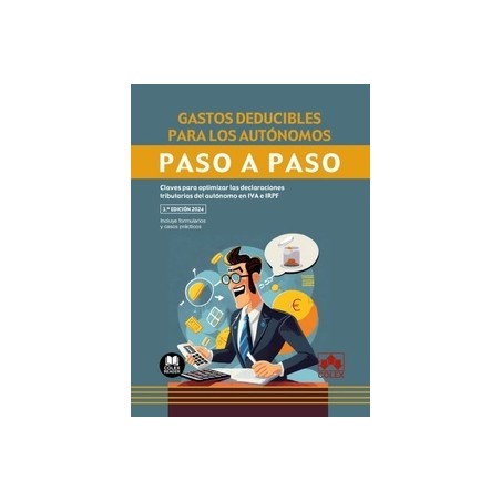 Gastos deducibles para los autónomos. Paso a paso "Claves para optimizar las declaraciones tributarias del autónomo en IVA e IR