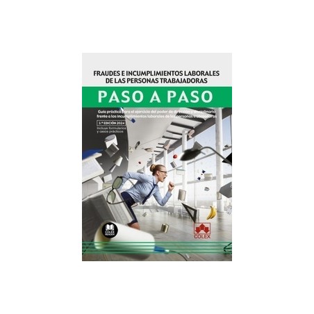 Fraudes e incumplimientos laborales de las personas trabajadoras. Paso a paso "Guía práctica para el ejercicio del poder de dir