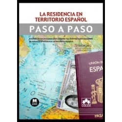 La residencia en territorio español. Paso a paso "Análisis de los procesos para obtener las...