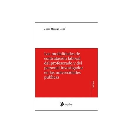 Las modalidades de contratación laboral del profesorado y del personal investigador en las universidades pública