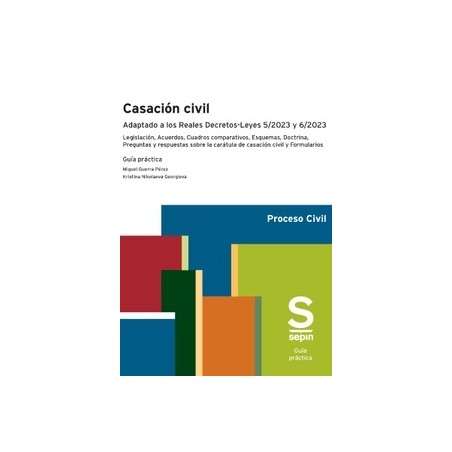 Casación civil. Adaptado a los Reales Decretos-Leyes 5/2023 y 6/2023