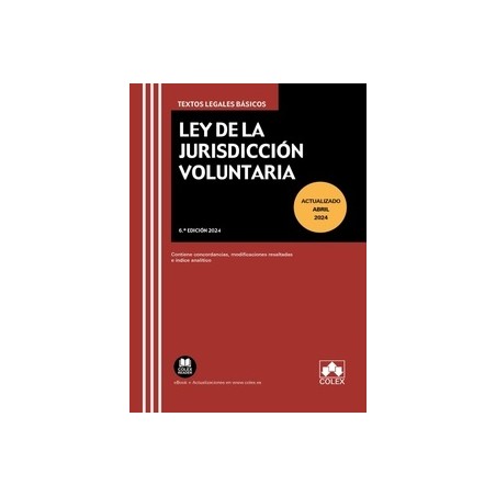 Ley de la jurisdicción voluntaria 2024 "Contiene concordancias, modificaciones resaltadas e índice analítico"