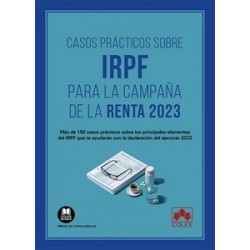 Casos prácticos sobre IRPF para la Campaña de la Renta 2023 "Más de 150 casos prácticos sobre los principales elementos del IRP