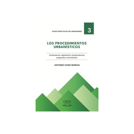 Los Procedimientos Urbanísticos "Comentarios, Legislación, Jurisprudencia, Preguntas y Formularios"