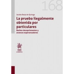 La prueba ilegalmente obtenida por particulares "Baches decepcionantes y avances esperanzadores"