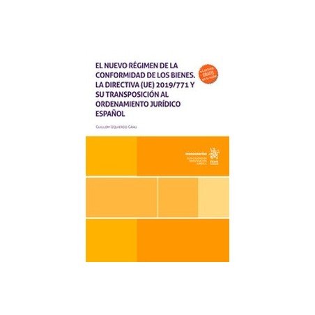 El nuevo régimen de la conformidad de los bienes "La directiva (UE) 2019/771 y su transposición al ordenamiento jurídico españo