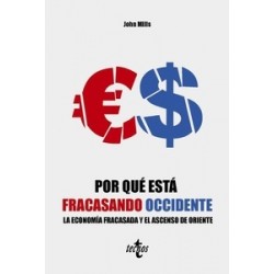 Por qué está fracasando Occidente "La economía fracasada y el ascenso de Oriente"