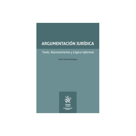 Argumentación jurídica. Texto, Razonamiento y Lógica Informal