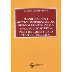 Planificación y gestión integral de los riesgos profesionales en la sociedad de la incertidumbre...