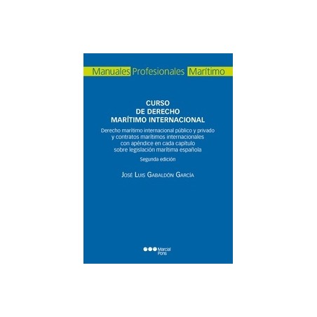 Curso de Derecho marítimo internacional "Derecho marítimo internacional público y privado y contratos marítimos internacionales