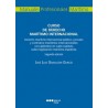 Curso de Derecho marítimo internacional "Derecho marítimo internacional público y privado y contratos marítimos internacionales