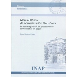 Manual básico de administración electrónica. La nueva regulacion del procedimiento administrativo sin papel