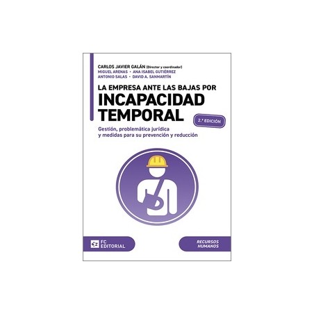 La empresa ante las bajas por incapacidad temporal "Gestión, problemática jurídica y medidas para su prevención y reducción"