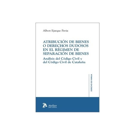 Atribución de Bienes o Derechos Dudosos en el Régimen de Separación de Bienes "Análisis del Código Civil y del Código Civil de 