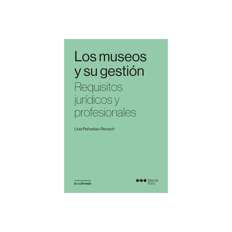 Los museos y su gestión "Requisitos jurídicos y profesionales"