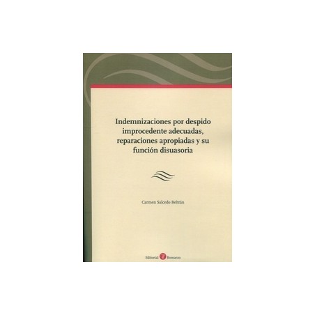 Indemnizaciones por despido improcedente adecuadas, reparaciones apropiadas y su función disuasoria