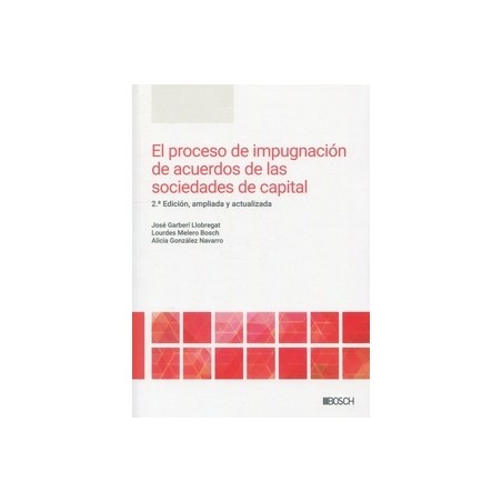 El proceso de impugnación de acuerdos de las sociedades de capital "Ampliada y actualizada"