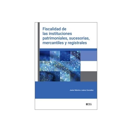 Fiscalidad de las instituciones patrimoniales, sucesorias, mercantiles y registrales