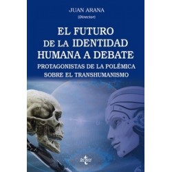 El futuro de la identidad humana a debate "Protagonistas de la polémica sobre el transhumanismo"