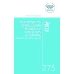 Los expedientes de regulación temporal de empleo tras la reforma "ERTEs, ETOP, FM, COVID-19 y RED"