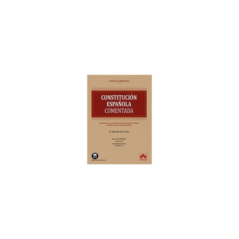 Constitución Española "Comentarios, concordancias, doctrina del Tribunal, Constitucional e índice analítico (EDICIÓN 2023-2024)