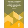 El Derecho de los usuarios de servicios financieros "Digitalización y sistemas alternativos de resolución de conflictos"