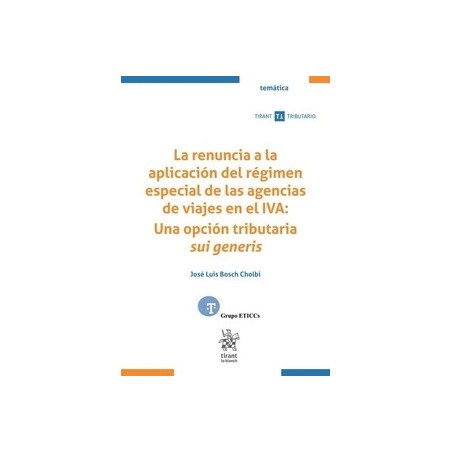 La renuncia a la aplicación del régimen especial de las agencias de viajes en el IVA: Una opción tributario sui