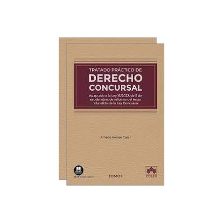 Tratado práctico de Derecho Concursal. 2 Tomos. Edición 2024 "Adaptados a la Ley 16/2022, de 5 de septiembre, de reforma del te