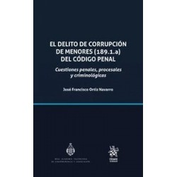 El delito de corrupción de menores (189.1.a) del Código Penal. Cuestiones penales, procesales y criminológicas