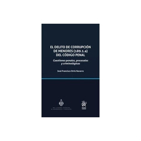 El delito de corrupción de menores (189.1.a) del Código Penal. Cuestiones penales, procesales y criminológicas