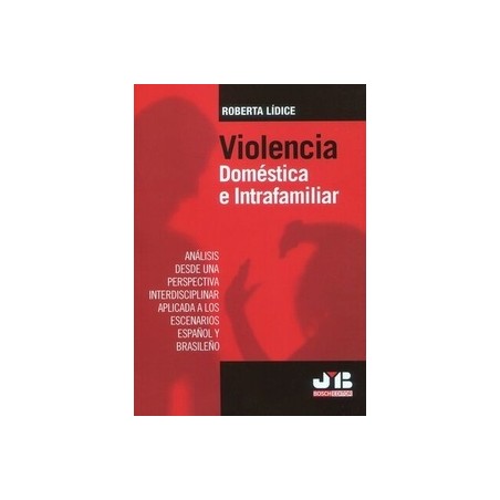 Violencia doméstica e intrafamiliar "Análisis desde una perspectiva interdisciplinar aplicada a los escenarios español y brasil