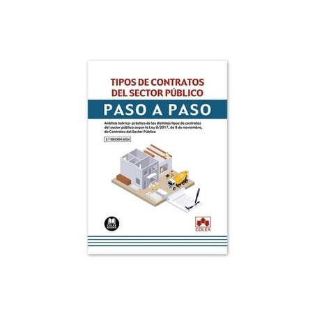 Tipos de contratos del sector público. Paso a paso "Análisis teórico-práctico de los distintos tipos de contratos del sector pú