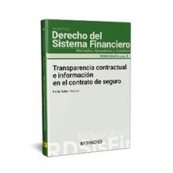 Transparencia contractual e información en el contrato de seguro "Monografía núm. 4. Revista de Derecho del Sistema Financiero 