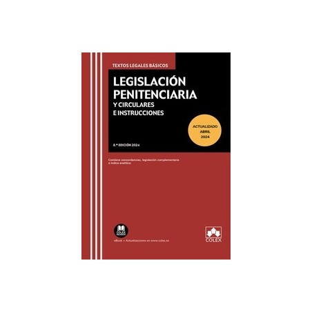 Legislación Penitenciaria y Circulares e Instrucciones 2024 "Contiene concordancias, legislación complementaria e índice analít