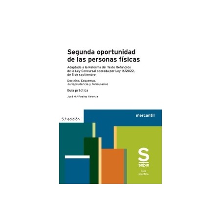 Segunda oportunidad de las personas físicas "Adaptada a la Reforma del Texto Refundido de la Ley Concursal operada por Ley 16/2