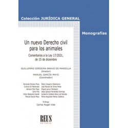 Un nuevo Derecho civil para los animales "Comentarios a la Ley 17/2021, de 15 de diciembre"